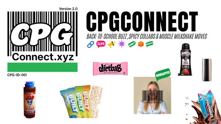 CPG Connect // Vol. 8: Back-to-School Buzz, Spicy Collabs & Muscle Milkshake Moves