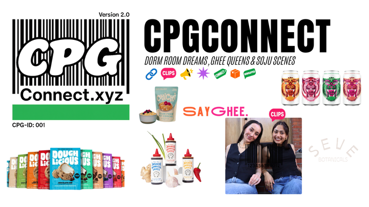 CPG Connect // Vol. 6: Dorm Room Dreams, Ghee Queens & Soju Scenes